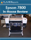 Epson 7800 In-House Review