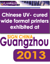 Chinese UV cured wide format printers exhibited at Sign China Guangzhou 2013