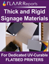 Thick and rigid signage materials for dedicated UV-curable flatbed printers